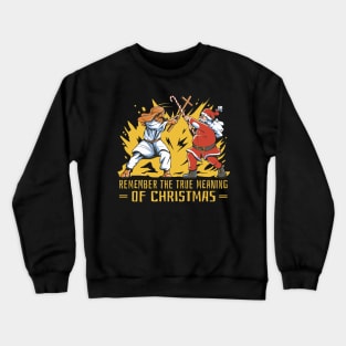 Santa & Jesus: The Battle For The Real Meaning of Christmas Crewneck Sweatshirt